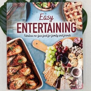Easy Entertaining No Fuss Food Cooking Hosting Recipes Hardcover Cookbook Book